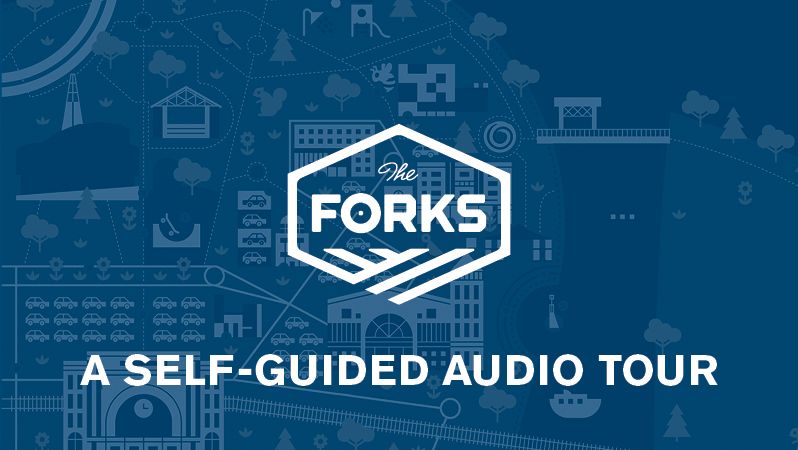 The Forks: A self-guided audio tour
